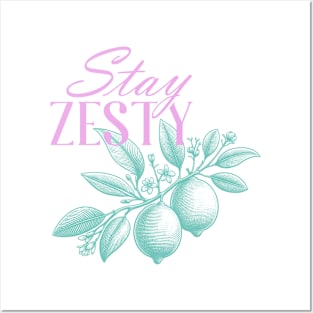 Stay zesty Posters and Art